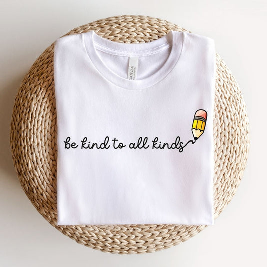 "Be Kind to All Kinds" Teacher T-shirt