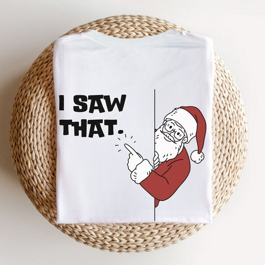 "I Saw That" Santa Teacher T-shirt