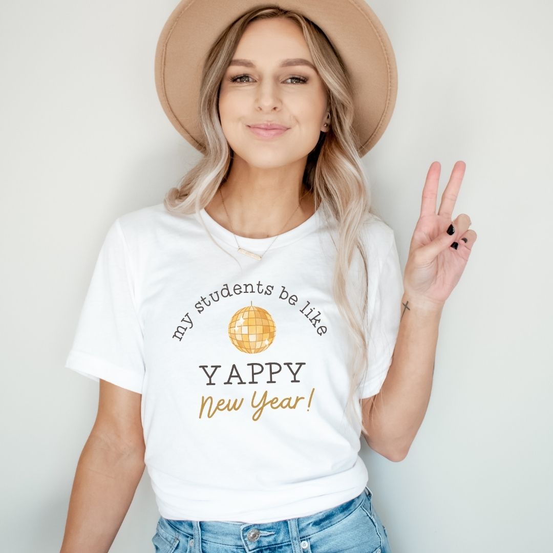 "My Students Be Like Yappy New Year" Teacher T-shirt