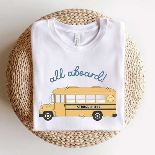"All Aboard the Struggle Bus" Teacher T-shirt
