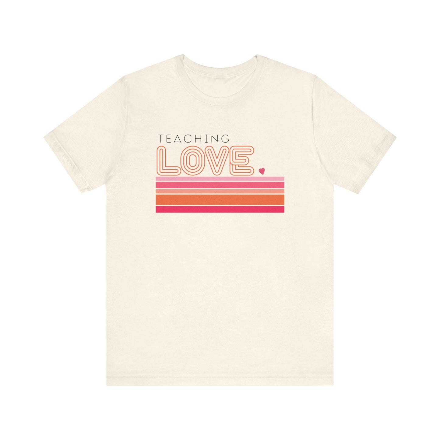 "Teaching Love" Retro Teacher T-shirt