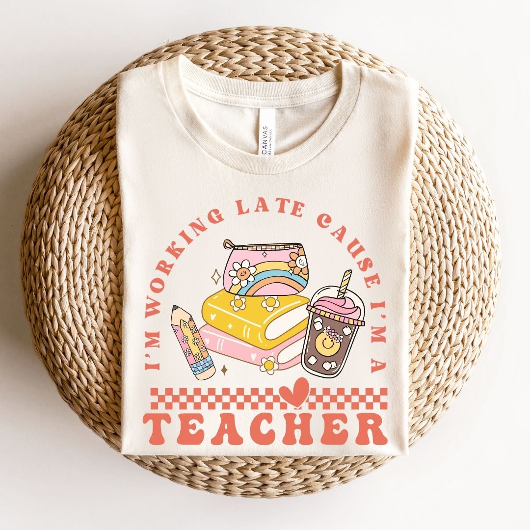 "I'm Working Late Cause I'm a Teacher" Teacher T-Shirt