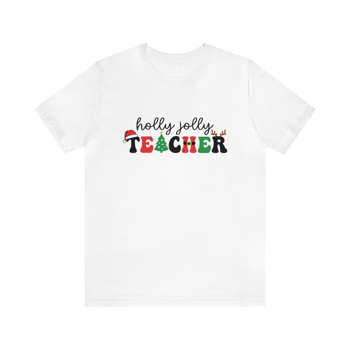 "Holly Jolly Teacher" Teacher T-shirt