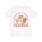 "I'm Working Late Cause I'm a Teacher" Teacher T-Shirt