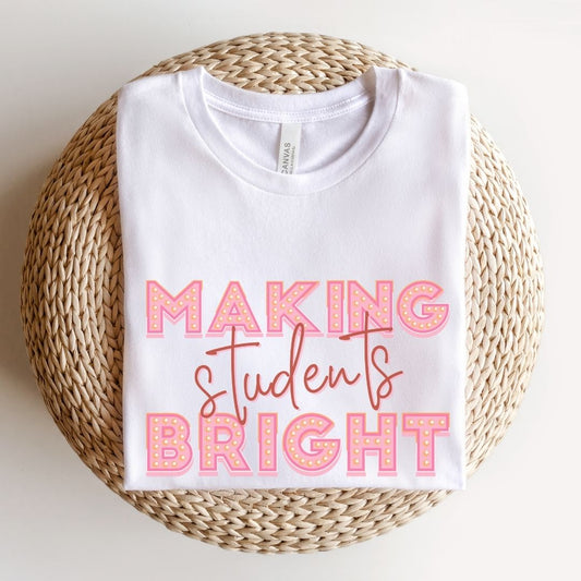 "Making Students Bright" Marquee Teacher T-shirt