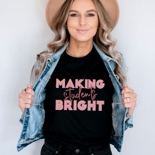 "Making Students Bright" Marquee Teacher T-shirt