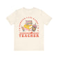 "I'm Working Late Cause I'm a Teacher" Teacher T-Shirt