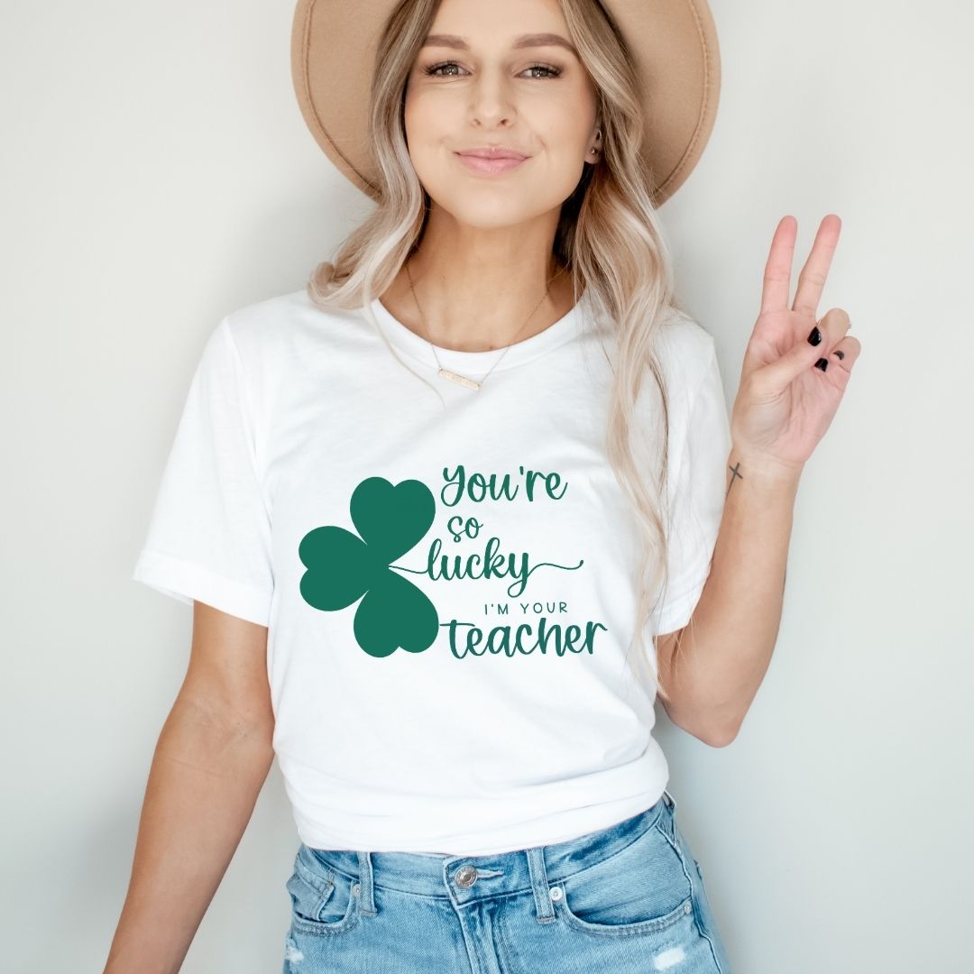 "You're So Lucky I'm Your Teacher" Funny Teacher T-shirt