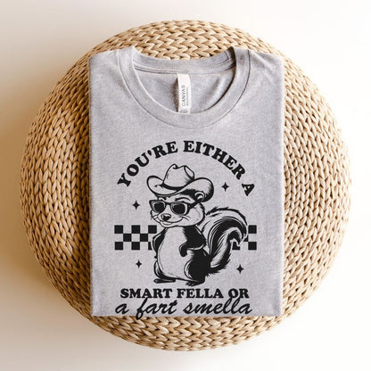 "You're Either a Smart Fella Or a Fart Smella" Teacher T-shirt