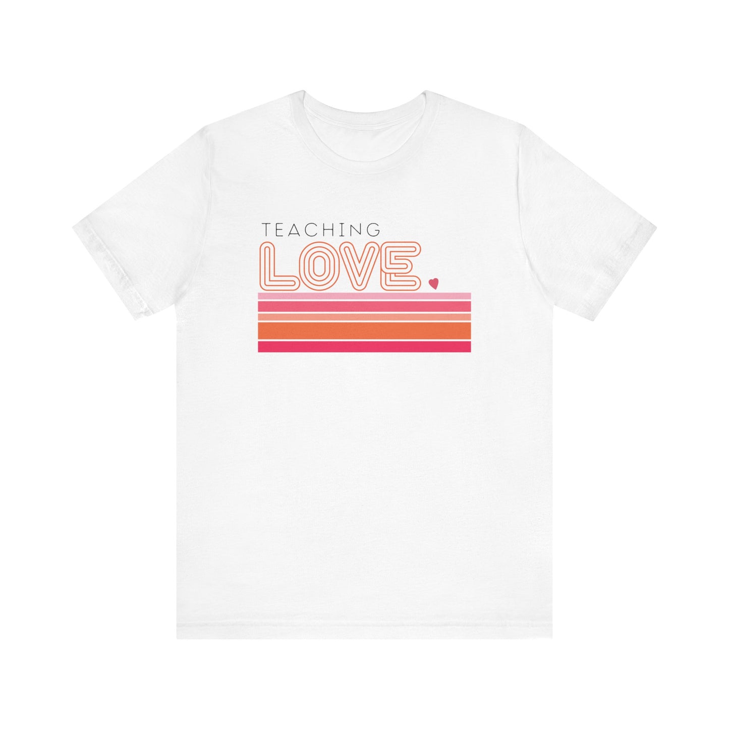 "Teaching Love" Retro Teacher T-shirt