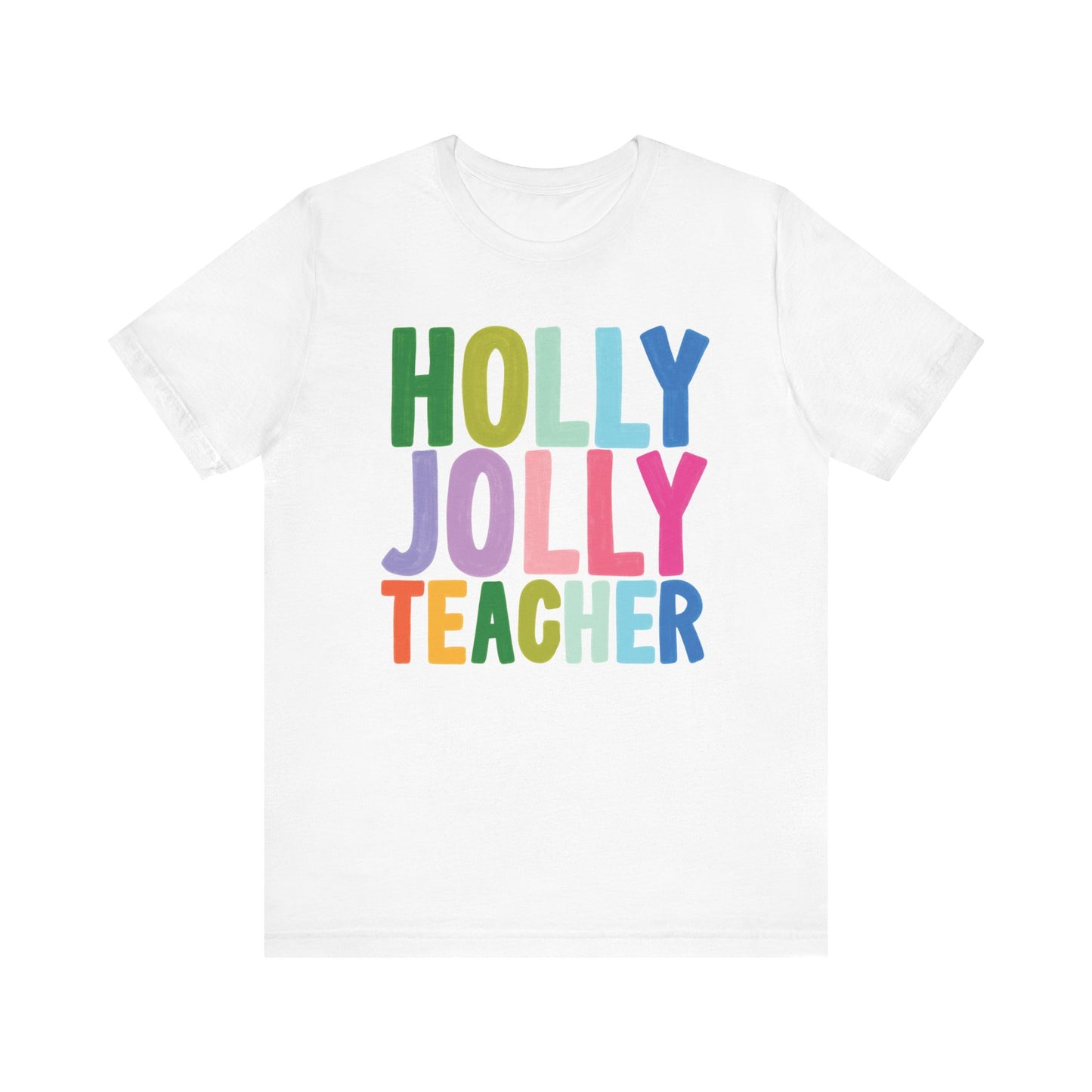 "Holly Jolly Teacher" Tori Artis Teacher T-shirt