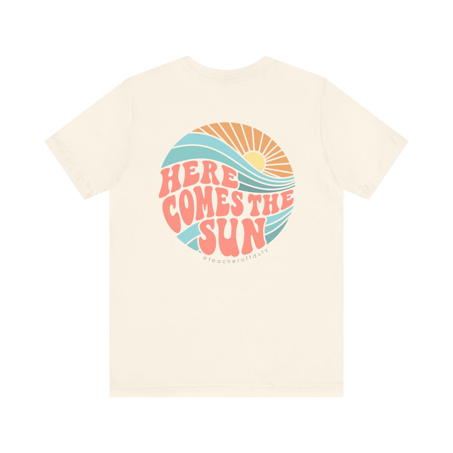 "Here Comes the Sun" Teacher T-shirt