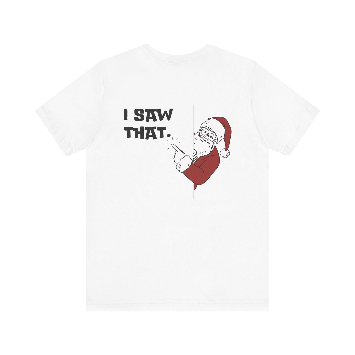 "I Saw That" Santa Teacher T-shirt