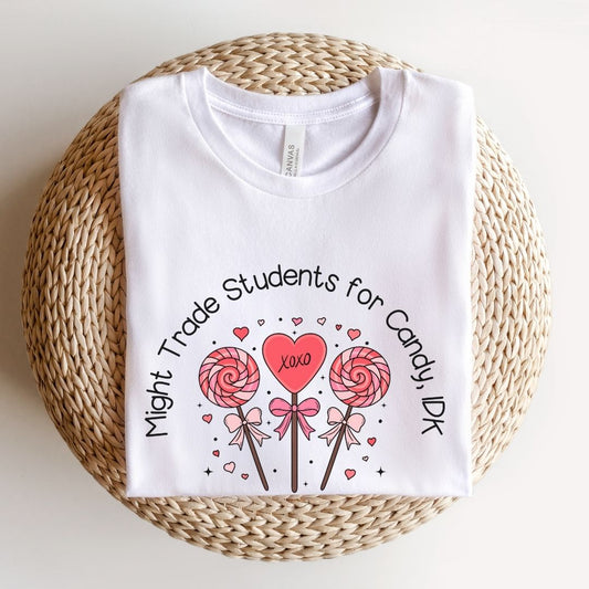 "Might Trade Students for Candy" Funny Teacher T-shirt