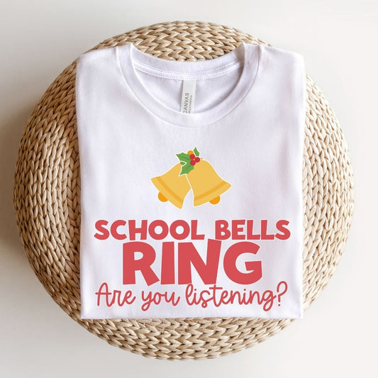 "School Bells Ring, Are You Listening" Small Bells Teacher T-shirt