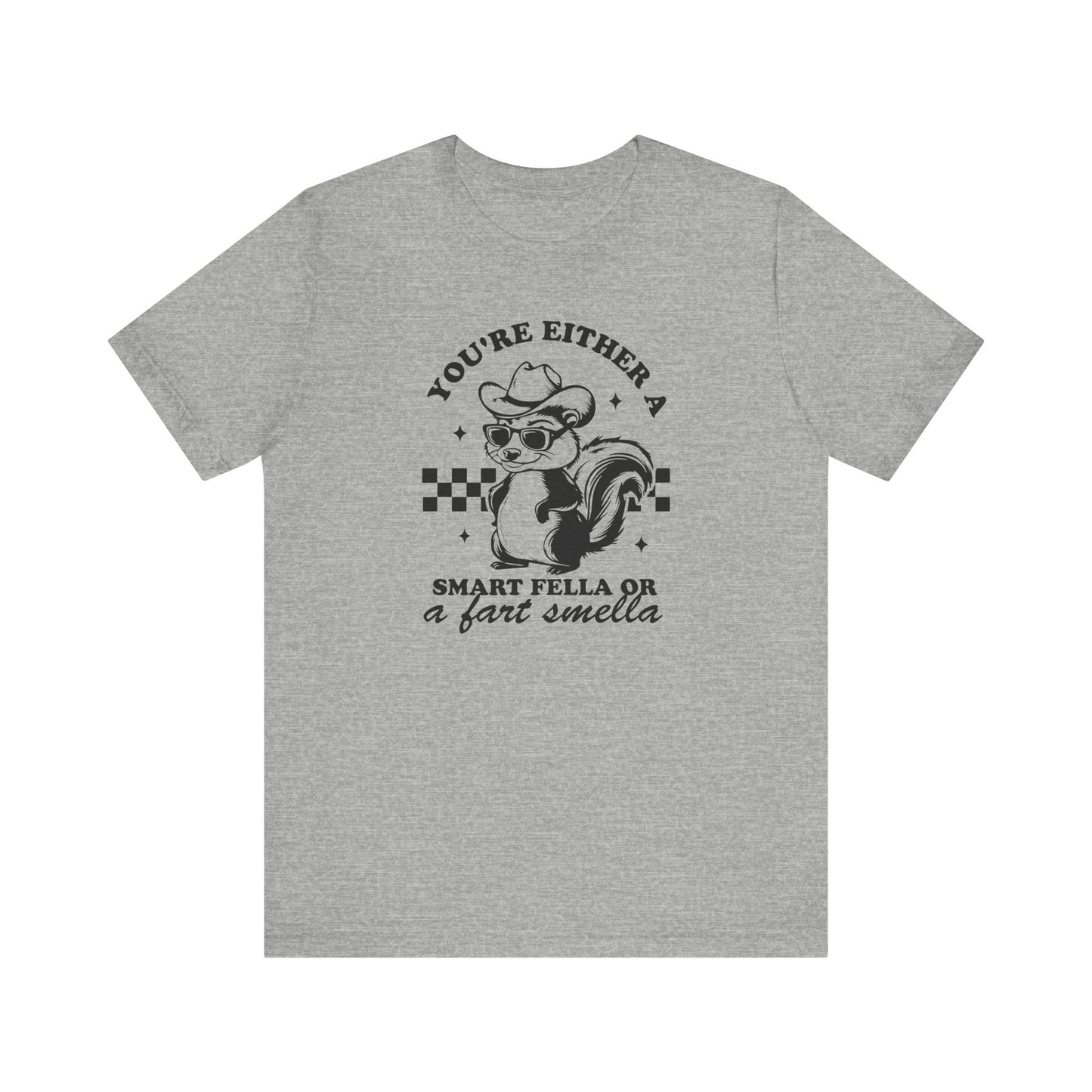 "You're Either a Smart Fella Or a Fart Smella" Teacher T-shirt