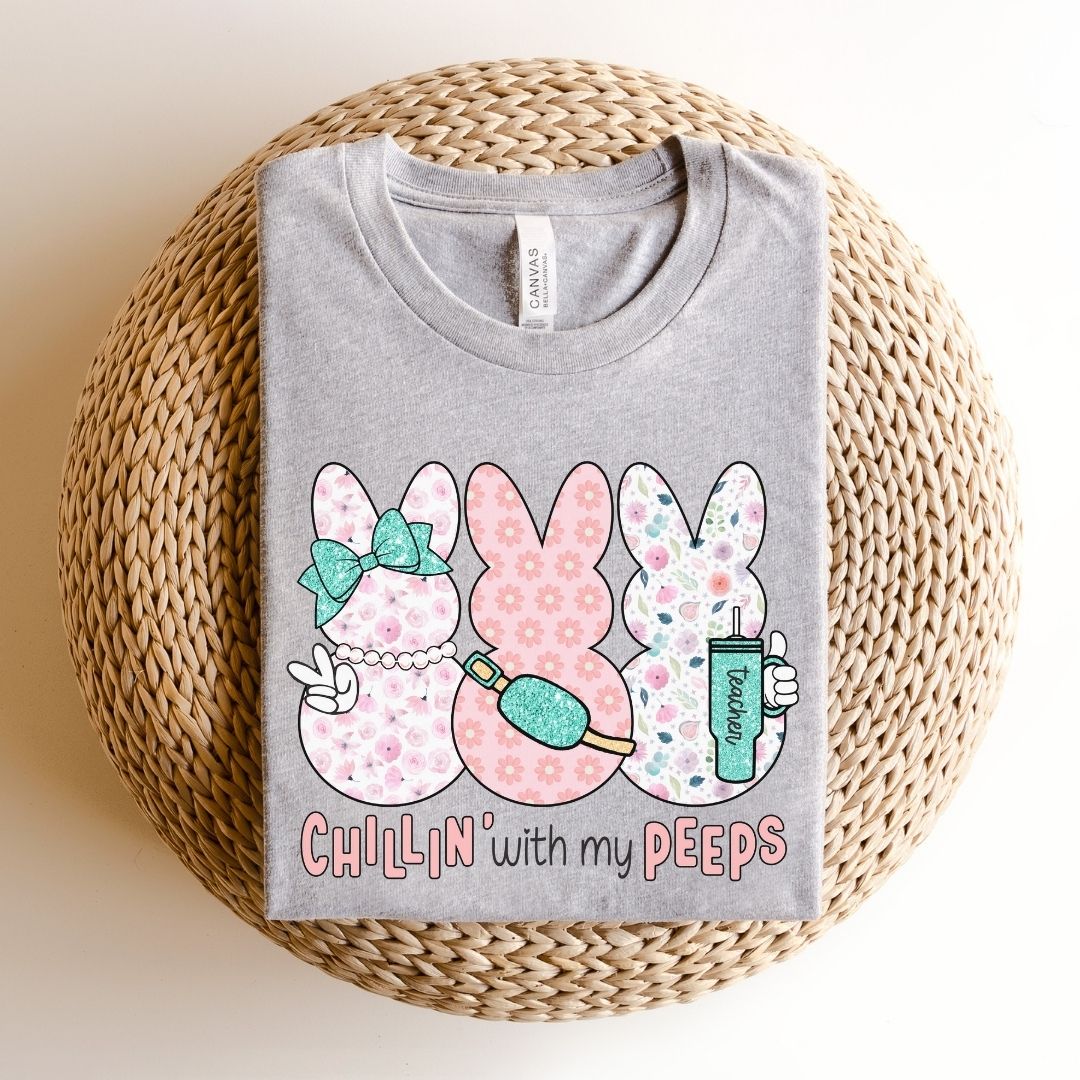 "Chillin With My Peeps" Easter Teacher T-shirt