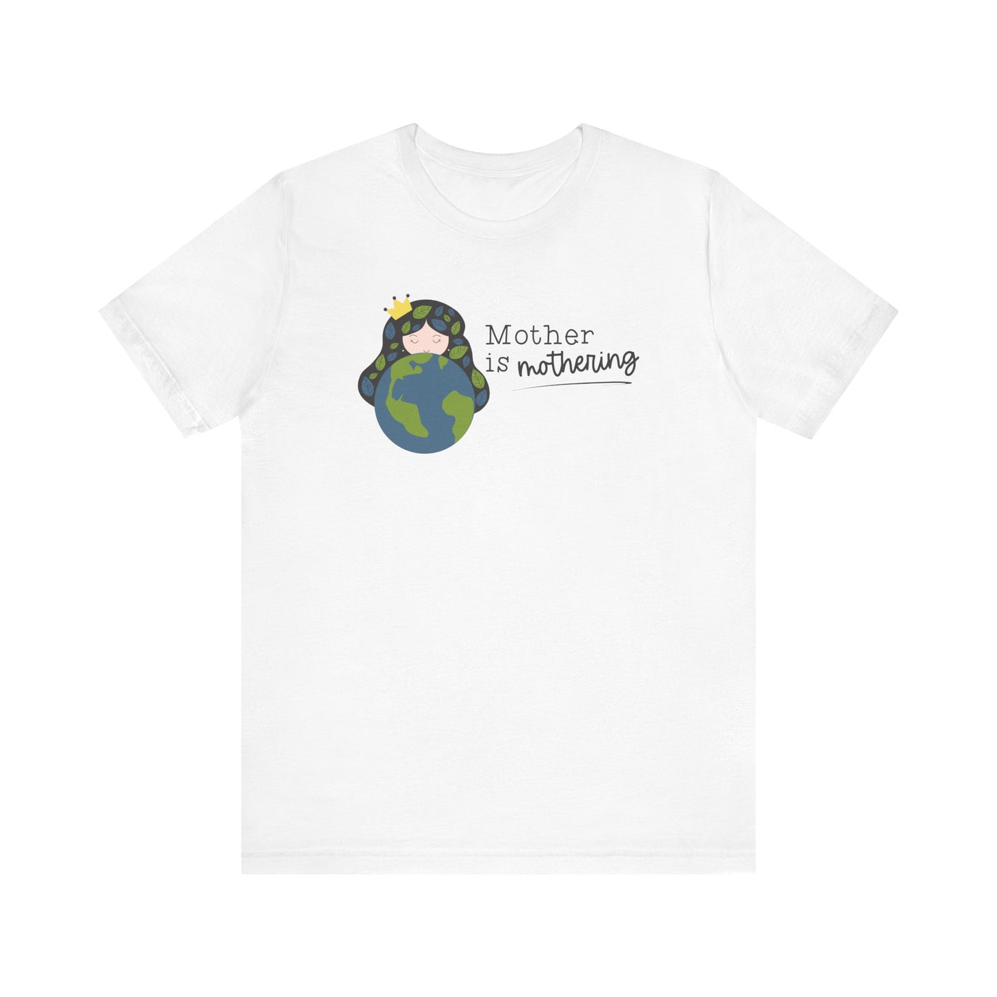 "Mother is Mothering" Teacher T-shirt