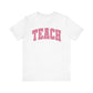 "TEACH" Heart Varsity Letter Teacher T-shirt