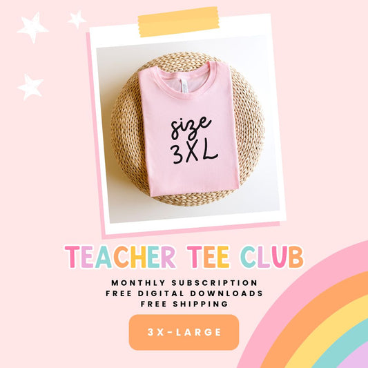 Teacher Tee Club Subscription - Size 3XL